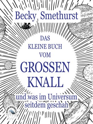 cover image of Das kleine Buch vom großen Knall--und was im Universum seitdem geschah